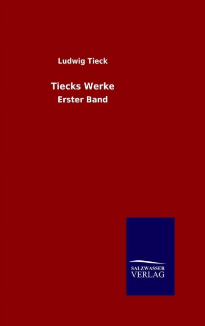 Cover for Ludwig Tieck · Tiecks Werke (Hardcover Book) (2015)