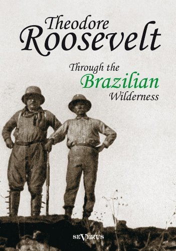 Cover for Theodore Roosevelt · Theodore Roosevelt: Through the Brazilian Wilderness (Pocketbok) (2013)