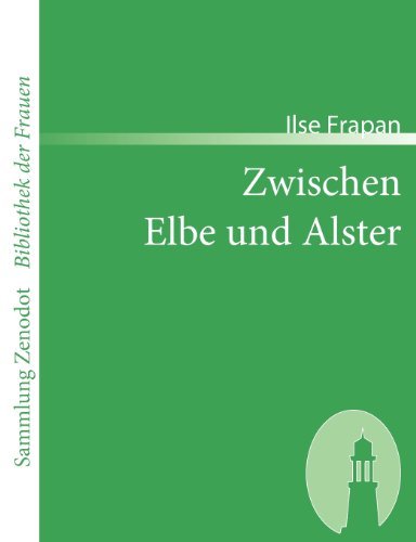 Cover for Ilse Frapan · Zwischen Elbe Und Alster (Sammlung Zenodot\bibliothek Der Frauen) (German Edition) (Paperback Book) [German edition] (2007)