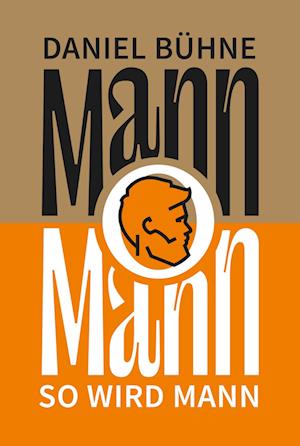 Cover for Daniel Bühne · Mann o Mann: So wird Mann (Book) (2024)