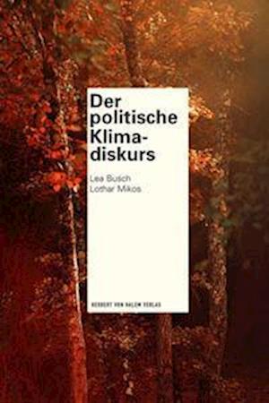 Der politische Klimadiskurs - Lea Busch - Książki - Herbert von Halem Verlag - 9783869625263 - 6 kwietnia 2022