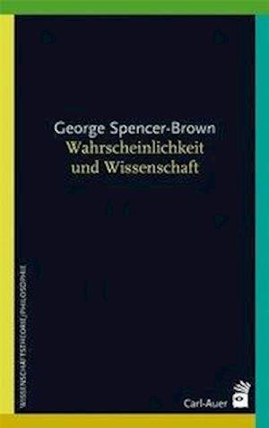 Cover for George Spencer-Brown · Wahrscheinlichkeit und Wissenschaft (Paperback Book) (2008)