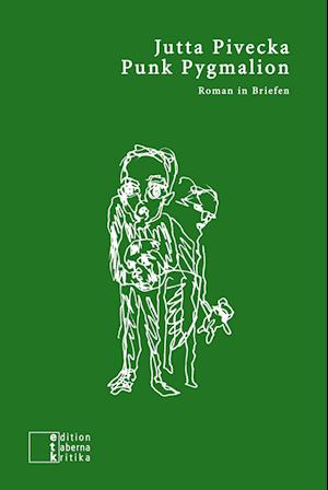 Punk Pygmalion - Jutta Pivecka - Livros - edition taberna kritika - 9783905846263 - 14 de novembro de 2018