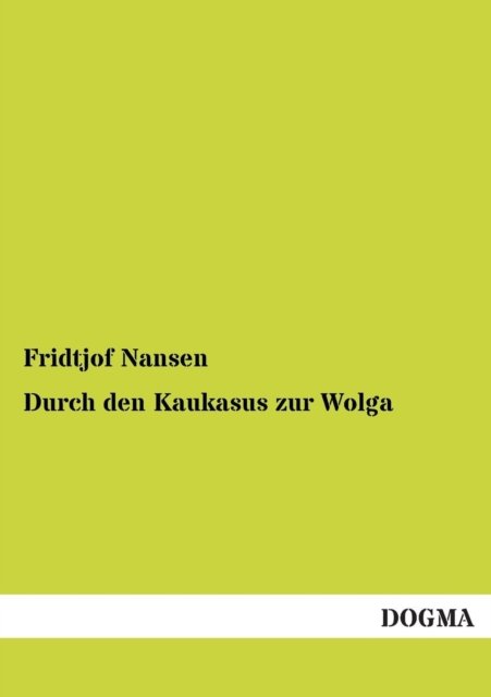 Cover for Dr Fridtjof Nansen · Durch den Kaukasus zur Wolga (Taschenbuch) [German, 1 edition] (2012)