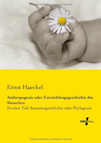 Cover for Ernst Haeckel · Anthropogenie oder Entwicklungsgeschichte des Menschen: Zweiter Teil: Stammesgeschichte oder Phylogenie (Pocketbok) [German edition] (2019)