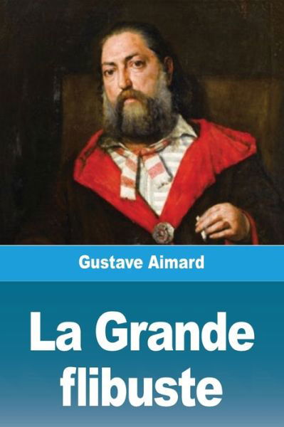 La Grande Flibuste - Gustave Aimard - Books - Salim Bouzekouk - 9783967875263 - May 17, 2020