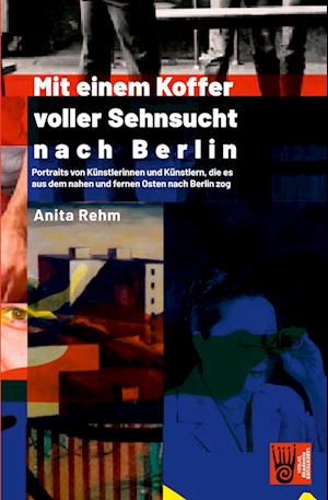 Cover for Anita Rehm · Mit einem Koffer voller Sehnsucht nach Berlin (Book) (2023)