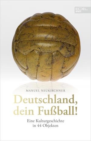 Cover for Manuel Neukirchner · Deutschland, dein Fußball! (Book) (2022)