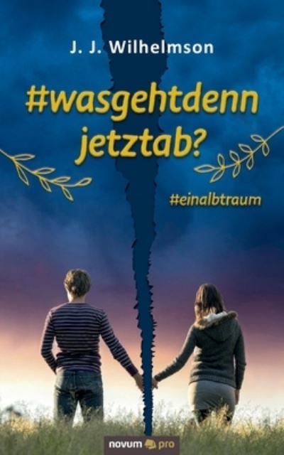 Cover for J J Wilhelmson · #wasgehtdennjetztab? (Paperback Book) (2021)