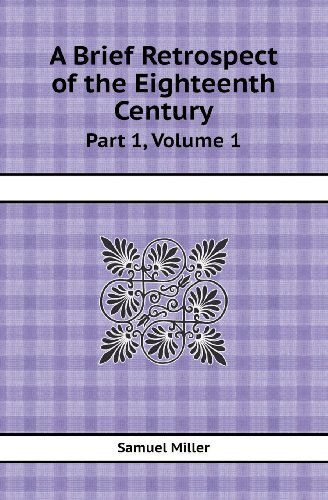 Cover for Samuel Miller · A Brief Retrospect of the Eighteenth Century Part 1, Volume 1 (Paperback Book) (2013)