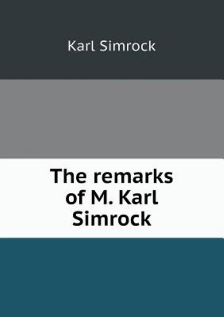 Cover for Karl Simrock · The Remarks of M. Karl Simrock (Paperback Book) (2013)