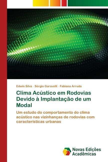 Clima Acústico em Rodovias Devido - Silva - Bøger -  - 9786139679263 - 18. september 2018