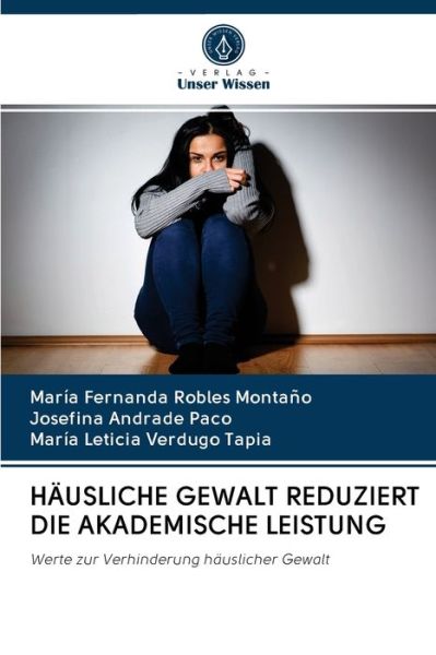 Cover for Maria Fernanda Robles Montano · Hausliche Gewalt Reduziert Die Akademische Leistung (Paperback Book) (2020)