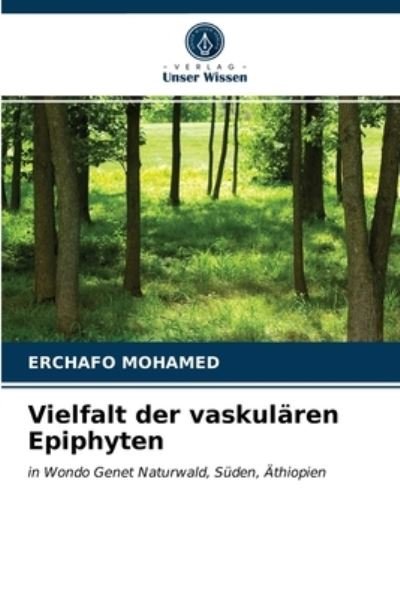 Cover for Erchafo Mohamed · Vielfalt der vaskularen Epiphyten (Pocketbok) (2021)
