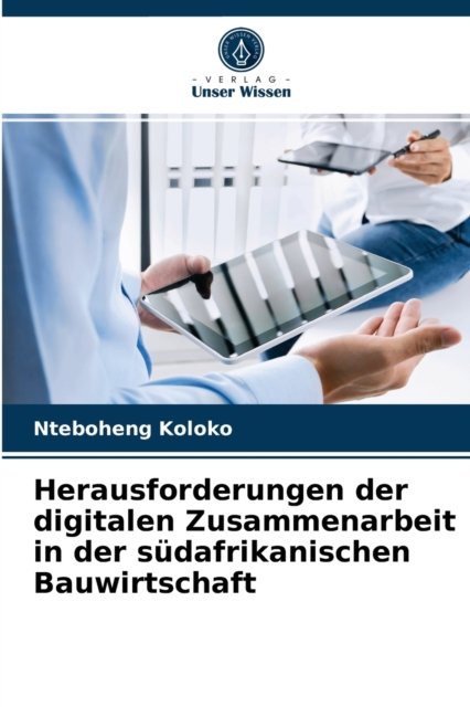 Cover for Nteboheng Koloko · Herausforderungen der digitalen Zusammenarbeit in der sudafrikanischen Bauwirtschaft (Pocketbok) (2021)