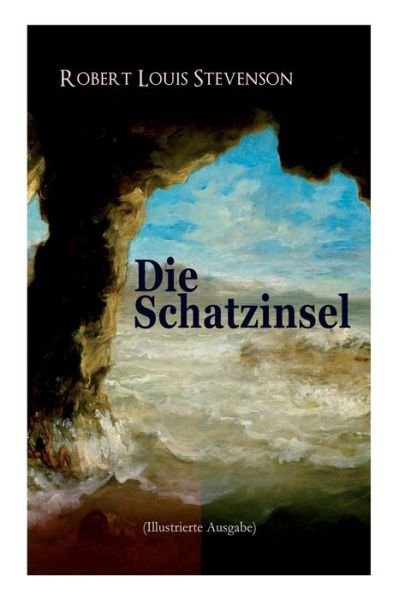 Cover for Robert Louis Stevenson · Die Schatzinsel (Illustrierte Ausgabe) (Paperback Bog) (2017)