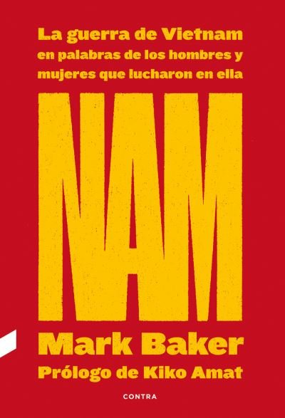 Cover for Mark Baker · NAM La guerra de Vietnam en palabras de los hombres y mujeres que lucharon en ella (Pocketbok) (2021)