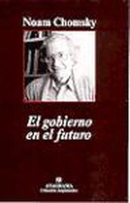 Cover for Noam Chomsky · El Gobierno en El Futuro (Taschenbuch) [Spanish edition] (2005)
