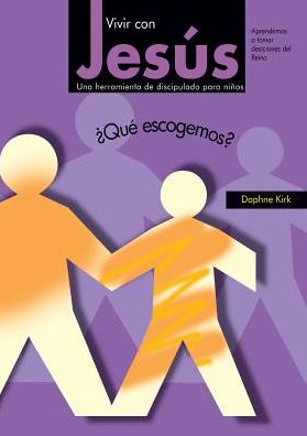 Cover for Daphne Kirk · Vivir Con Jesus: Que Escogemos? (Paperback Book) (2011)