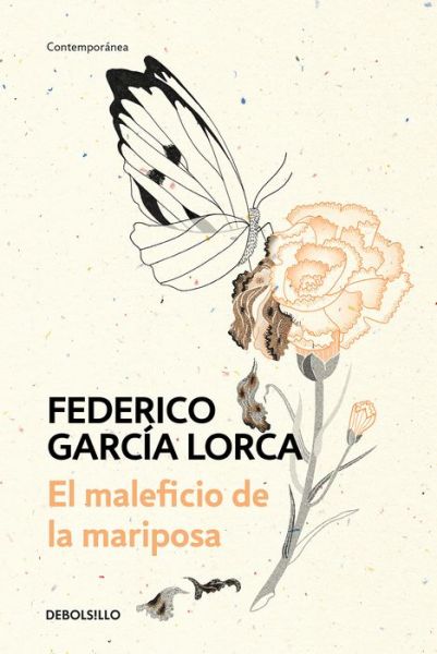 El maleficio de la mariposa / The Butterfly's Evil Spell - Federico García Lorca - Kirjat - Penguin Random House Grupo Editorial - 9788466348263 - tiistai 23. heinäkuuta 2019