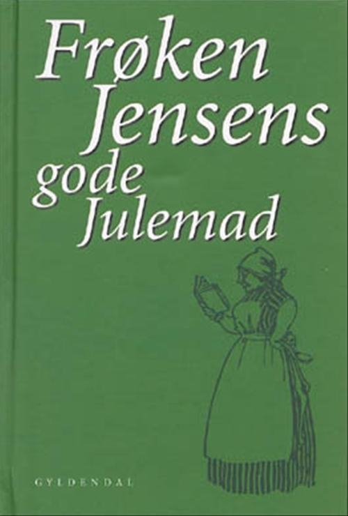 Cover for Kristine Marie Jensen · Frøken Jensens gode Julemad (Bound Book) [1e uitgave] (2001)