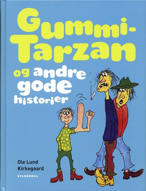 Cover for Ole Lund Kirkegaard · Gummi-Tarzan og andre gode historier (Bound Book) [2e uitgave] [Indbundet] (2008)