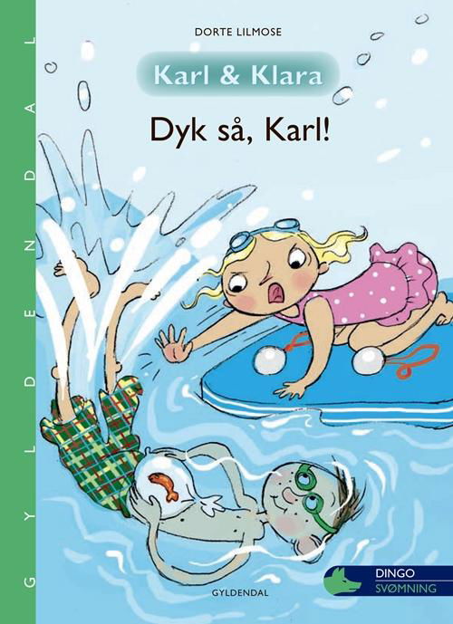 Cover for Dorte Lilmose · Dingo. Grøn: Karl og Klara - Dyk så, Karl! (Indbundet Bog) [1. udgave] (2017)