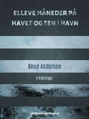 Cover for Knud Andersen · Elleve måneder på havet og een i havn (Sewn Spine Book) [1th edição] (2018)