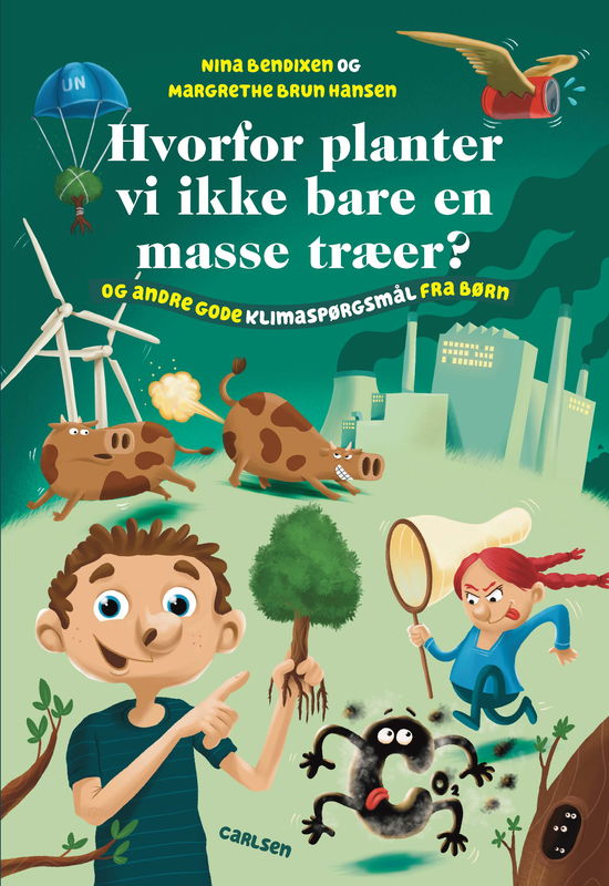 Cover for Margrethe Brun Hansen; Nina Maria Bendixen · Hvorfor planter vi ikke bare en masse træer? (Indbundet Bog) [1. udgave] (2023)