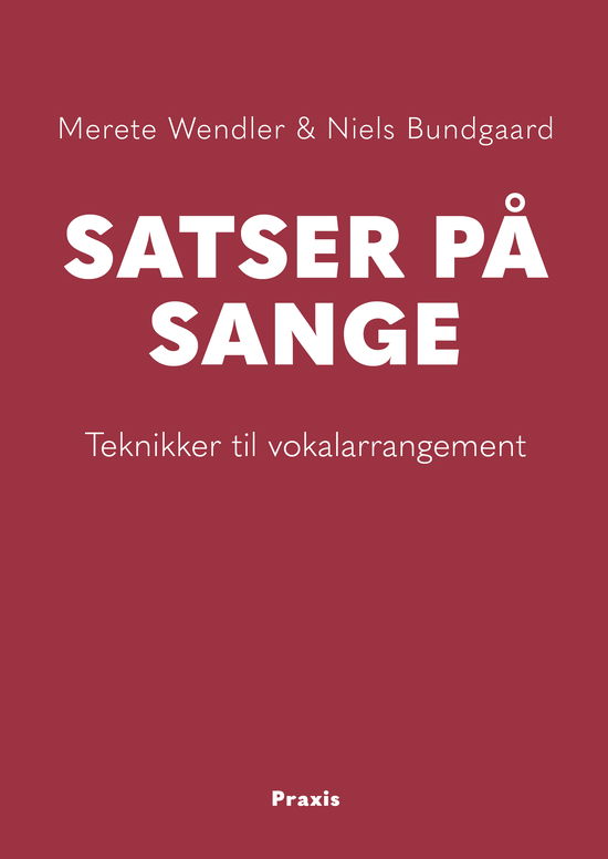 Niels Bundgaard; Merete Wendler · Satser på sange (Sewn Spine Book) [1st edition] (2024)