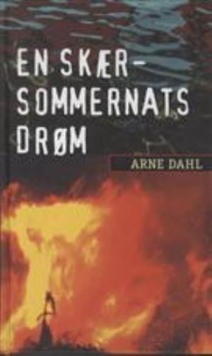 Cover for Arne Dahl · En skærsommernatsdrøm (Bound Book) [1.º edición] [Indbundet] (2005)
