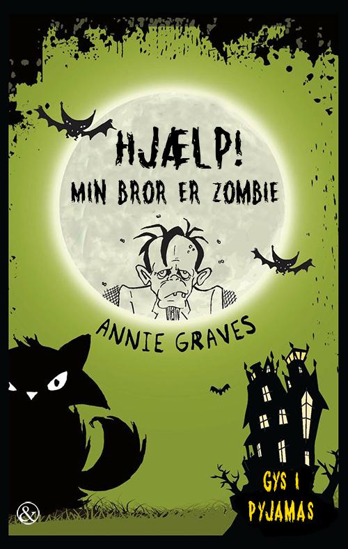 Gys i pyjamas: Hjælp! Min bror er en zombie - Annie Graves - Kirjat - Jensen & Dalgaard - 9788771510263 - tiistai 10. syyskuuta 2013