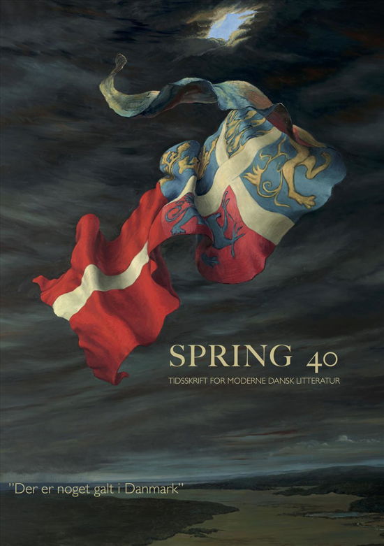 Cover for Marianne Barlyng (red.) · Tidsskriftet Spring nr. 40: Der er noget galt i Danmark (Sewn Spine Book) [1st edition] (2017)