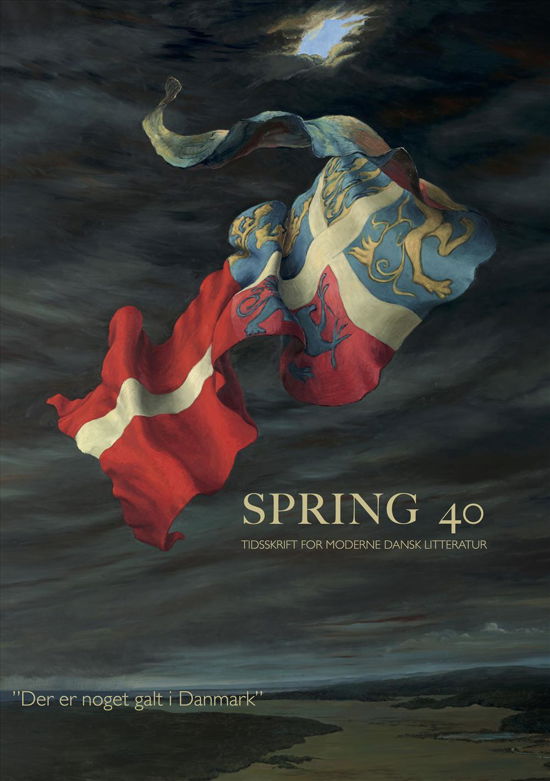 Cover for Marianne Barlyng (red.) · Tidsskriftet Spring nr. 40: Der er noget galt i Danmark (Poketbok) [1:a utgåva] (2017)