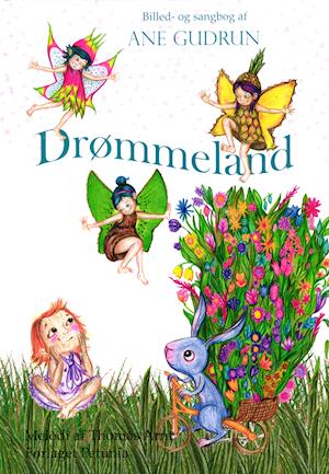 Drømmeland - Komponist Thomas Arnt Ane Gudrun - Kirjat - Forlaget Petunia - 9788793767263 - maanantai 20. heinäkuuta 2020