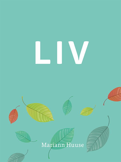 Liv - Mariann Huuse - Books - Skriveforlaget - 9788794294263 - June 9, 2022