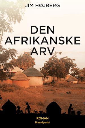 Cover for Jim Højberg · Den afrikanske arv (Sewn Spine Book) [1.º edición] (2023)