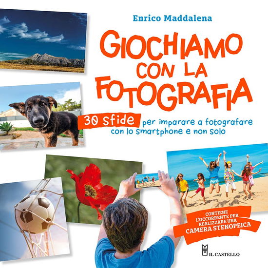 Cover for Enrico Maddalena · Giochiamo Con La Fotografia. 30 Sfide Per Imparare A Fotografare Con Lo Smartphone E Non Solo. Ediz. Illustrata (Book)