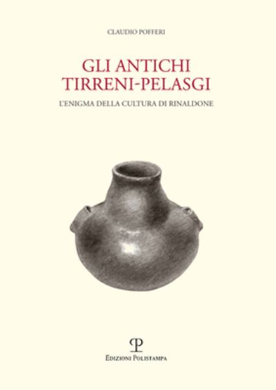 Cover for Claudio Pofferi · Gli Antichi Tirreni-Pelasgi. L'enigma Della Cultura Di Rinaldone (Book) (2021)