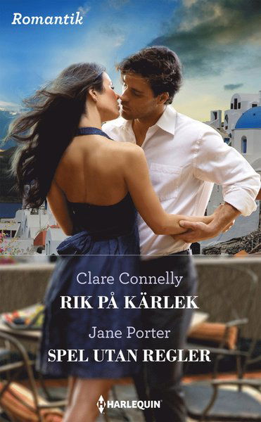 Romantik: Rik på kärlek ; Spel utan regler - Jane Porter - Książki - Förlaget Harlequin - 9789150932263 - 1 sierpnia 2018