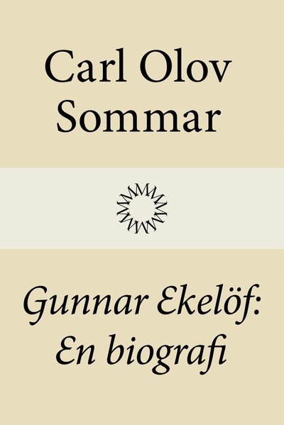 Cover for Carl Olov Sommar · Gunnar Ekelöf : en biografi (Hardcover Book) (2026)