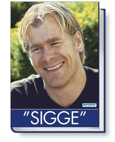 Sigge - Hasse Andersson - Livros - Sportförlaget i Europa Aktiebolag - 9789187589263 - 2 de outubro de 2017