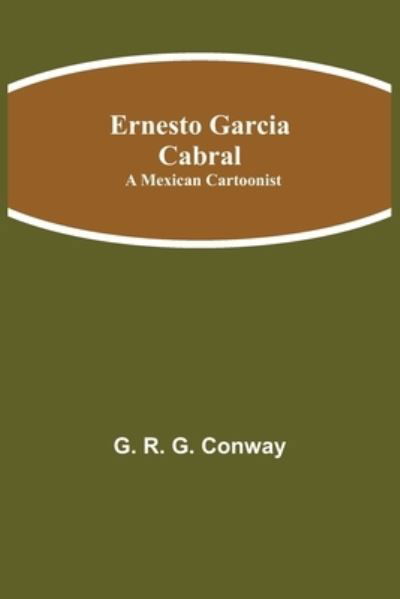 Cover for G R G Conway · Ernesto Garcia Cabral (Pocketbok) (2021)