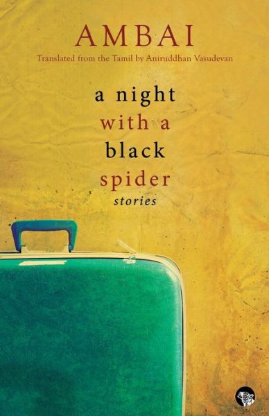 A Night with a Black Spider - Ambai - Książki - Speaking Tiger Books - 9789386582263 - 10 lipca 2017