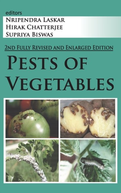 Cover for Nripendra Laskar Hirak Chatterjee &amp; Supriya Biswas · Pests of Vegetables: 2nd Fully Revised and Enlarged Edition (Hardcover bog) [2nd edition] (2023)