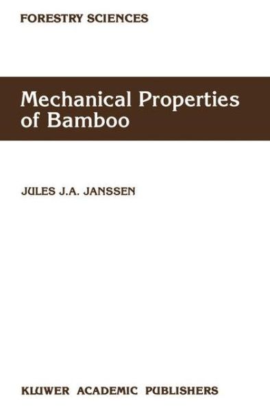 Jules J.A. Janssen · Mechanical Properties of Bamboo - Forestry Sciences (Paperback Book) [Softcover reprint of the original 1st ed. 1991 edition] (2012)