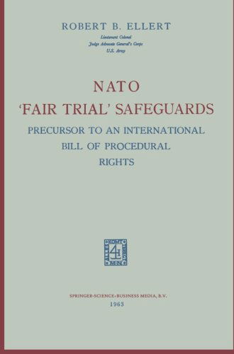Robert B. Ellert · NATO 'Fair Trial' Safeguards: Precursor to an International Bill of Procedural Rights (Paperback Book) [Softcover reprint of the original 1st ed. 1963 edition] (1963)