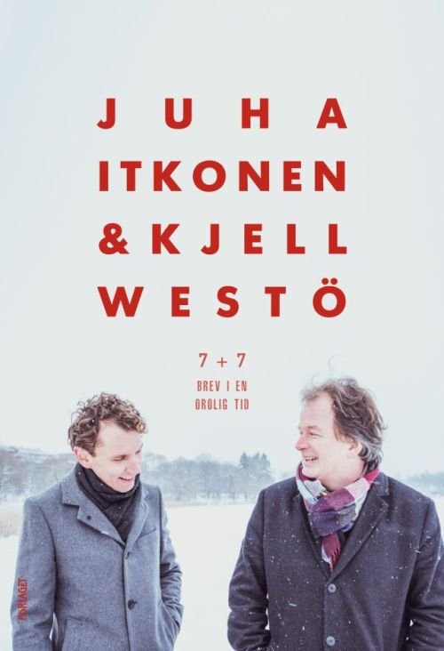 Kjell Westö Juha Itkonen · 7 + 7 : brev i en orolig tid (Innbunden bok) (2019)
