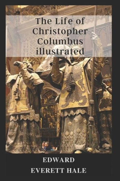 Cover for Edward Everett Hale · The Life of Christopher Columbus illustrated (Taschenbuch) (2021)