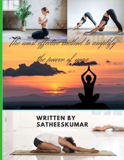 Cover for Sathees Kumar · The most effective method to amplify the power of yoga (Paperback Book) (2020)